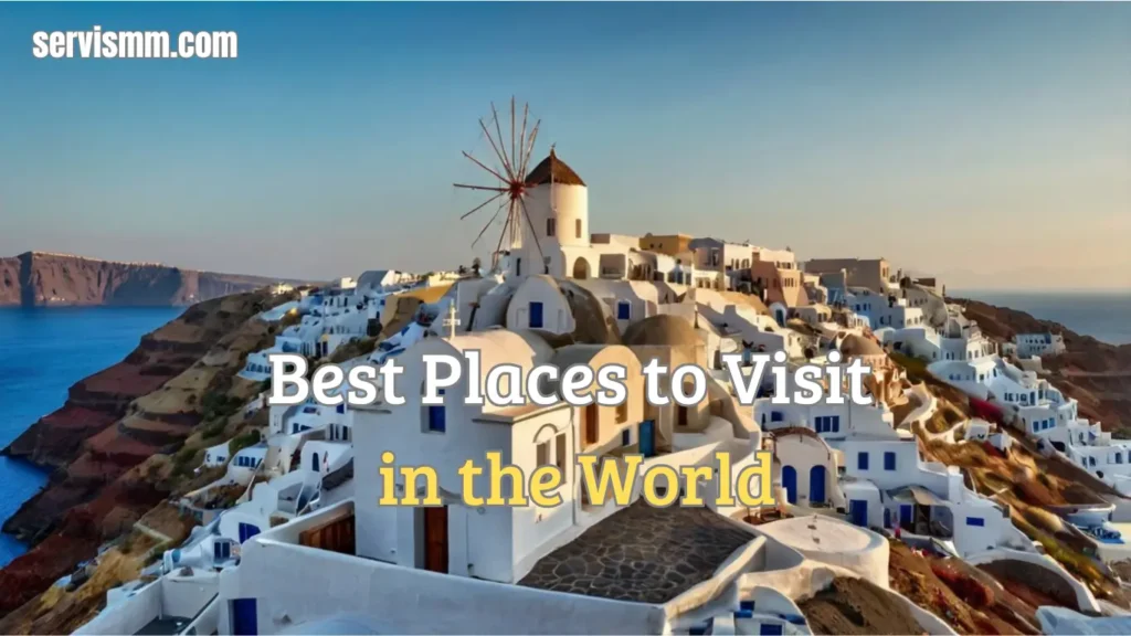 Best Places to Visit in the World